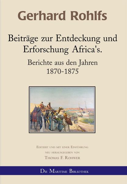 Produktbild: Gerhard Rohlfs - Beitr&auml;ge zur Entdeckung und Erforschung Africa's