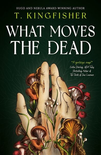 What Moves The Dead, Taschenbuch von T. Kingfisher, Titan Publ. Group Ltd., 9781803360072