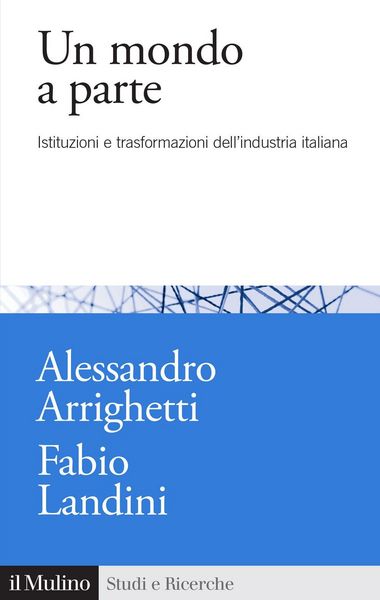 Produktbild: Un mondo a parte. Istituzioni e trasformazioni del sistema industriale italiano