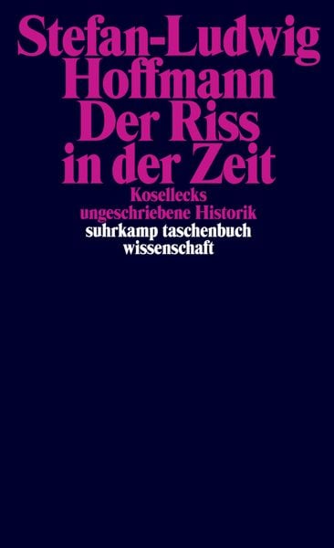 Der Riss in der Zeit, Taschenbuch von Stefan-Ludwig Hoffmann, Suhrkamp, 9783518299999