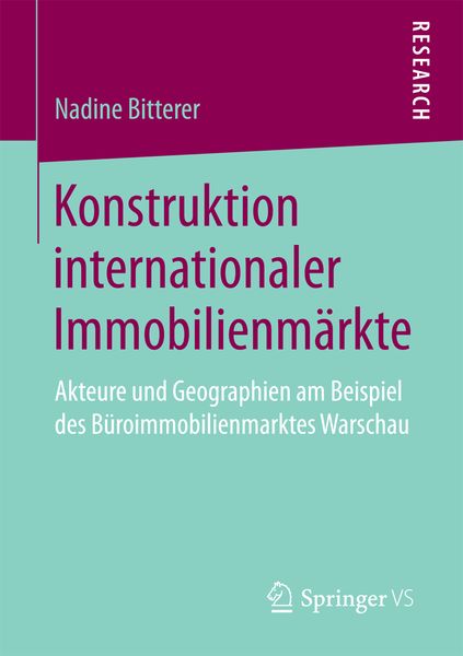 Konstruktion internationaler Immobilienmärkte, Taschenbuch von Nadine Bitterer, Springer Fachmedien Wiesbaden GmbH, 9783658173586