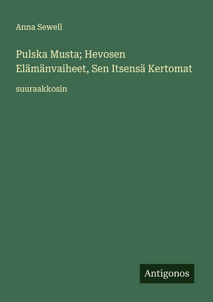 Produktbild: Pulska Musta; Hevosen El&auml;m&auml;nvaiheet, Sen Itsens&auml; Kertomat
