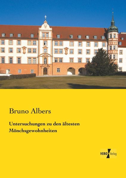 Produktbild: Untersuchungen zu den &auml;ltesten M&ouml;nchsgewohnheiten