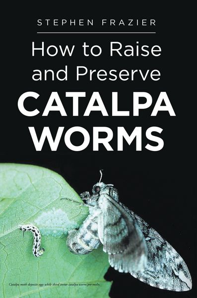 Produktbild: How to Raise and Preserve CATALPA Worms