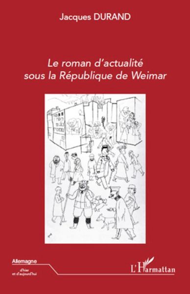 Produktbild: Le roman d'actualit&eacute; sous la R&eacute;publique de Weimar