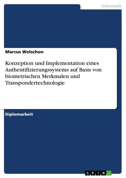 Produktbild: Konzeption und Implementation eines Authentifizierungssystems auf Basis von biometrischen Merkmalen und Transpondertechnologie