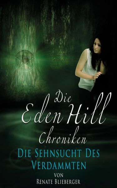 Produktbild: Die Eden Hill Chroniken - Die Sehnsucht des Verdammten