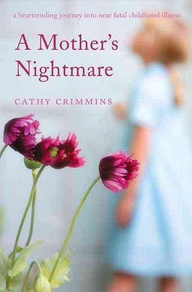 Produktbild: A Mother's Nightmare: A Heartrending Journey Into Near Fatal Childhood Illness