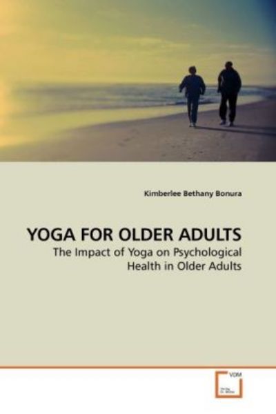 Bonura, K: Yoga For Older Adults, Taschenbuch von Kimberlee Bethany Bonura, VDM, 9783639208481
