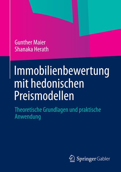 Immobilienbewertung mit hedonischen Preismodellen, Gebundene Ausgabe von Gunther Maier , Shanaka Herath, Springer Fachmedien Wiesbaden GmbH,