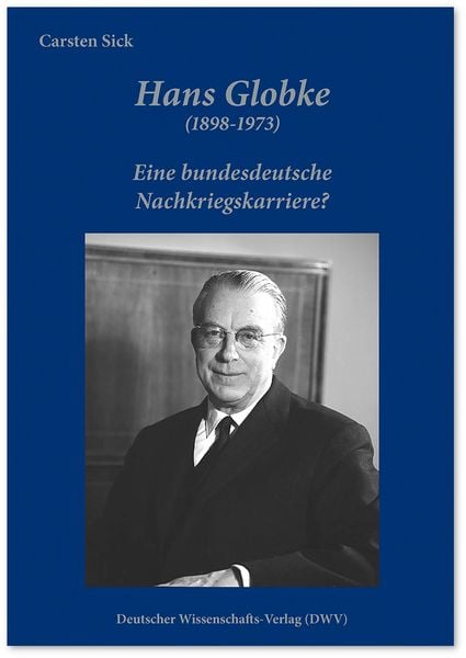 Produktbild: Hans Globke (1898-1973). Eine bundesdeutsche Nachkriegskarriere?