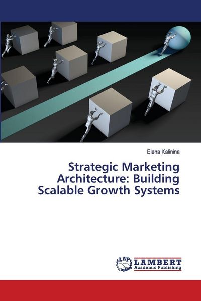 Produktbild: Strategic Marketing Architecture: Building Scalable Growth Systems