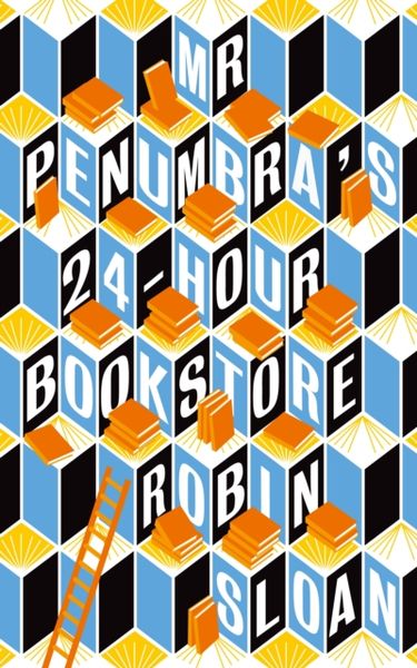 Produktbild: Sloan, R: Mr Penumbra's 24-hour Bookstore