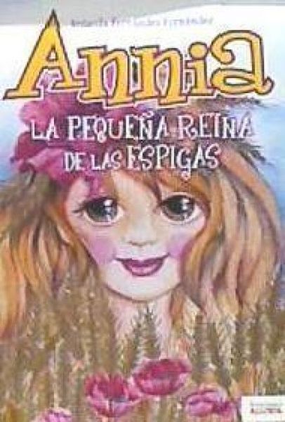 Produktbild: Annia. La peque&ntilde;a reina de las espigas