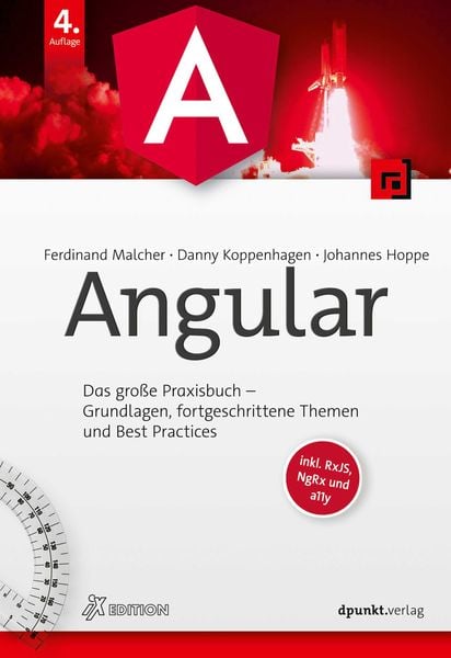 Angular, Gebundene Ausgabe von Ferdinand Malcher,Danny Koppenhagen,Johannes Hoppe, Dpunkt.verlag, 978-3-86490-946-7
