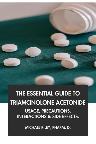 Produktbild: The Essential Guide to Triamcinolone Acetonide: Usage, Precautions, Interactions and Side Effects.
