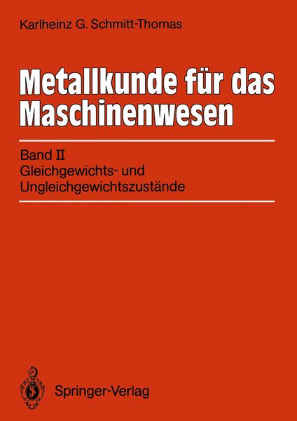 Metallkunde für das Maschinenwesen, Taschenbuch von Karlheinz G. Schmitt-Thomas, Springer Berlin, 9783540506621