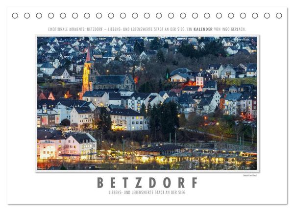 Emotionale Momente: Betzdorf - liebens- und lebenswerte Stadt an der Sieg. (Tischkalender 2024 DIN A5 quer), CALVENDO Mo