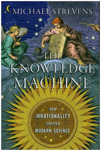 Produktbild: The Knowledge Machine: How Irrationality Created Modern Science