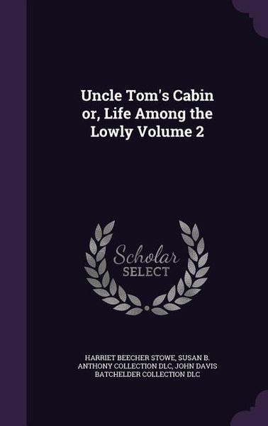 Produktbild: Uncle Tom's Cabin or, Life Among the Lowly Volume 2
