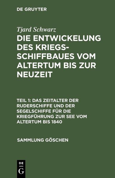 Produktbild: Das Zeitalter der Ruderschiffe und der Segelschiffe f&uuml;r die Kriegf&uuml;hrung zur See vom Altertum bis 1840