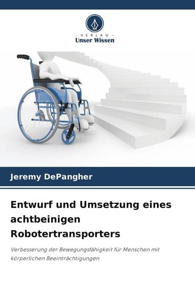 Produktbild: Entwurf und Umsetzung eines achtbeinigen Robotertransporters