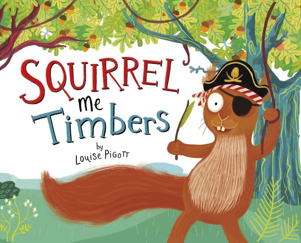 Produktbild: Pigott, L: Squirrel Me Timbers