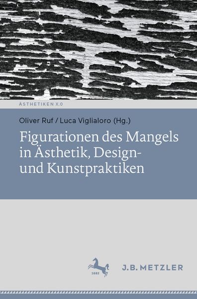 Produktbild: Figurationen des Mangels in &Auml;sthetik, Design- und Kunstpraktiken