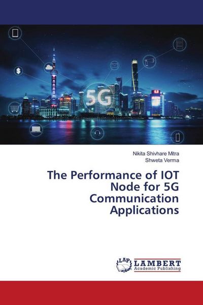 Produktbild: The Performance of IOT Node for 5G Communication Applications