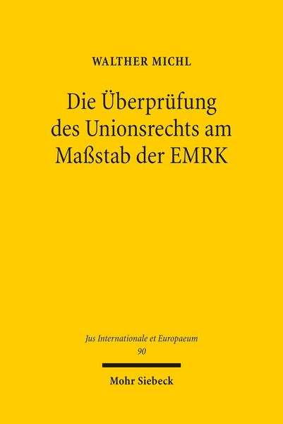 Produktbild: Die &Uuml;berpr&uuml;fung des Unionsrechts am Ma&szlig;stab der EMRK
