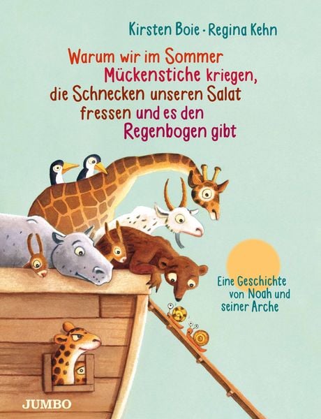 Warum wir im Sommer Mückenstiche kriegen, die Schnecken unseren Salat fressen und es den Regenbogen gibt, Gebundene Ausgabe von Kirsten Boie, JUMBO,