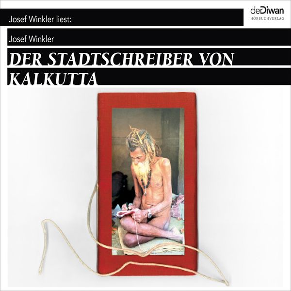 Der Stadtschreiber von Kalkutta - Josef Winkler, Audio, 4066004045153