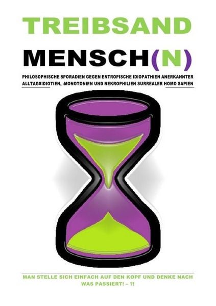 Produktbild: (taschenbuch) Treibsandmensch(n) &ndash; Philosophische Sporadien Gegen Entropische Idiopathien Surrealer Homo Sapien