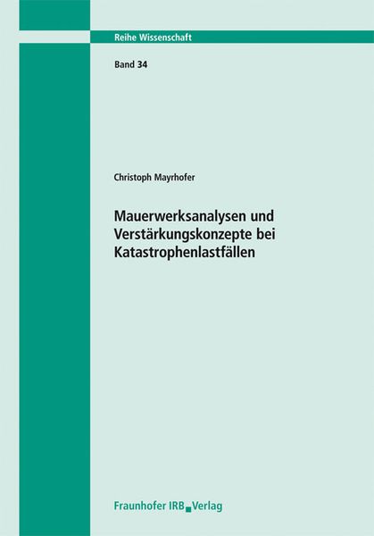 Produktbild: Mauerwerksanalysen und Verst&auml;rkungskonzepte bei Katastrophenlastf&auml;llen. Bericht 03/02