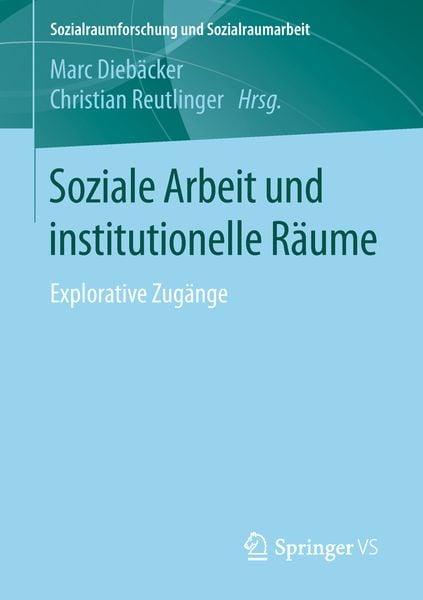 Produktbild: Soziale Arbeit und institutionelle R&auml;ume