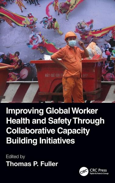 Produktbild: Improving Global Worker Health and Safety Through Collaborative Capacity Building Initiatives
