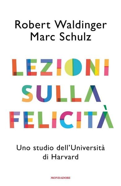Produktbild: Lezioni sulla felicit&agrave;. Uno studio dell'Universit&agrave; di Harvard