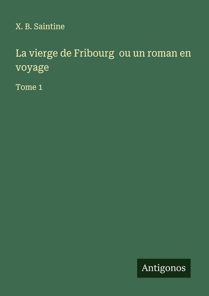Produktbild: La vierge de Fribourg ou un roman en voyage
