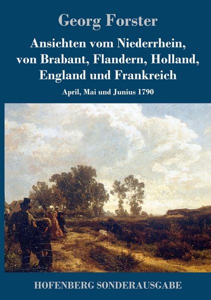 Produktbild: Ansichten vom Niederrhein, von Brabant, Flandern, Holland, England und Frankreich
