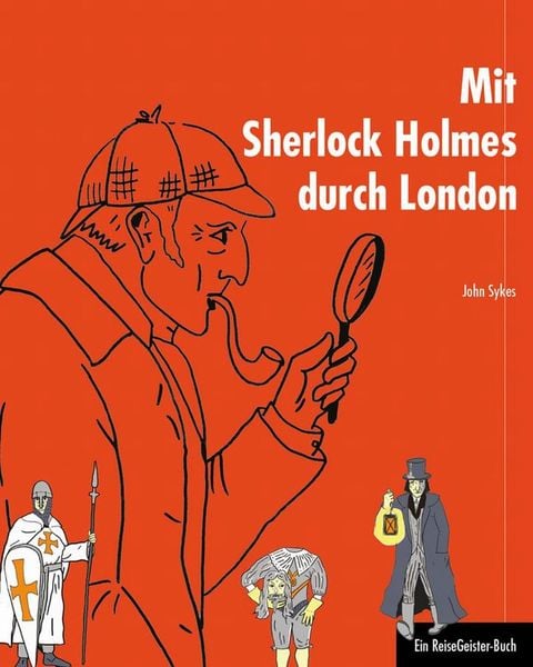 Mit Sherlock Holmes durch London, Taschenbuch von John Sykes, 360°medien - traveldiary