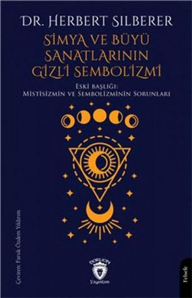 Produktbild: Simya ve B&uuml;y&uuml; Sanatlarinin Gizli Sembolizmi;Mistisizmin Ve Sembolizminin Sorunlari