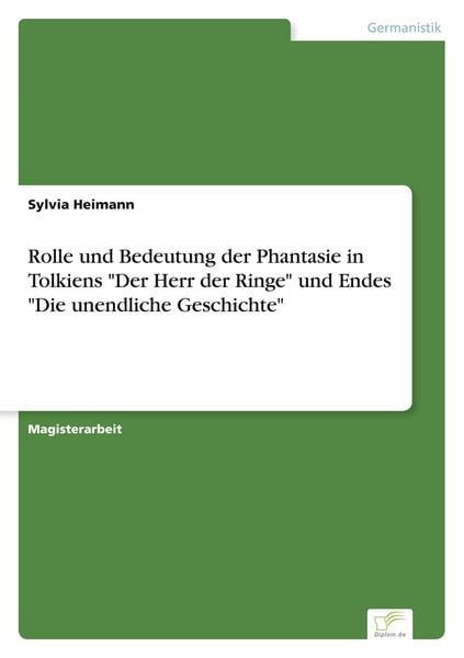 Produktbild: Rolle und Bedeutung der Phantasie in Tolkiens "Der Herr der Ringe" und Endes "Die unendliche Geschichte"