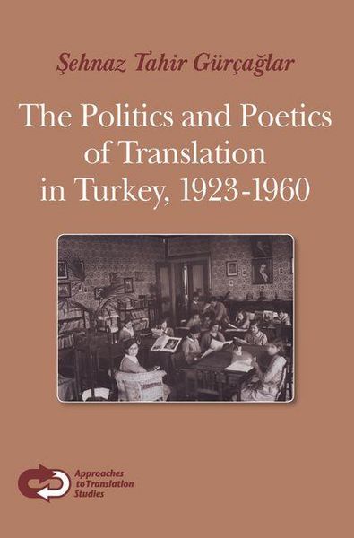 Produktbild: The Politics and Poetics of Translation in Turkey, 1923-1960