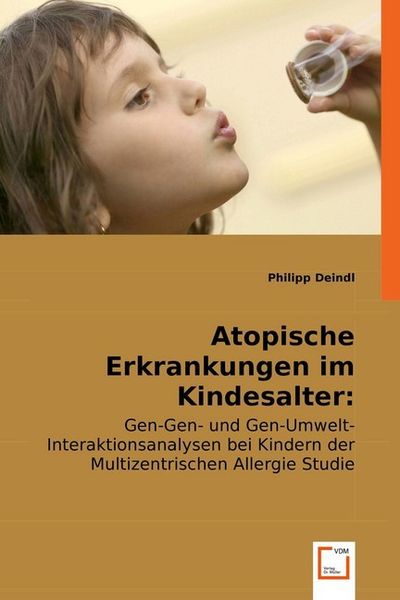 Philipp Deindl: Atopische Erkrankungen im Kindesalter: Genet, Taschenbuch von Philipp Deindl, VDM, 9783836485890