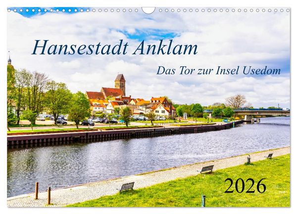Produktbild: Hansestadt Anklam. Das Tor zur Insel Usedom (Wandkalender 2026 DIN A3 quer), CALVENDO Monatskalender