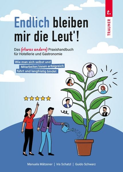 Produktbild: Endlich bleiben mir die Leut&acute;! Das etwas andere Praxishandbuch f&uuml;r Hotellerie und Gastronomie