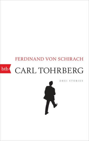 Carl Tohrberg, Taschenbuch von Ferdinand von Schirach, btb, 978-3-442-71574-9