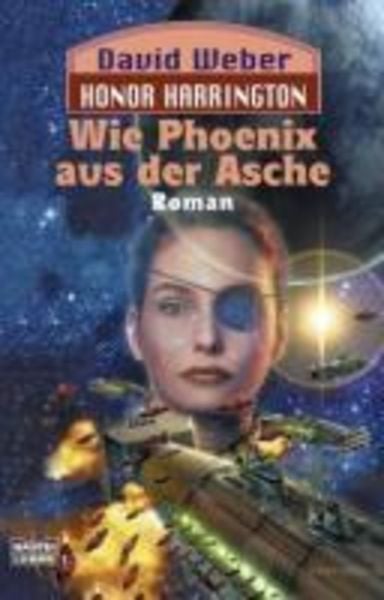 Produktbild: Honor Harrington: Wie Phoenix aus der Asche