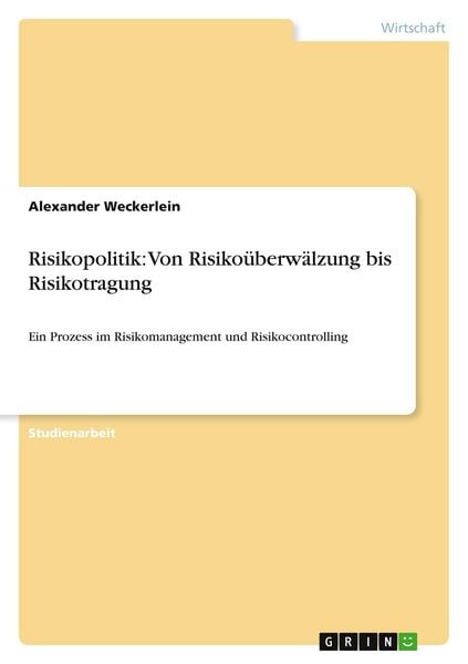 Produktbild: Risikopolitik: Von Risiko&uuml;berw&auml;lzung bis Risikotragung