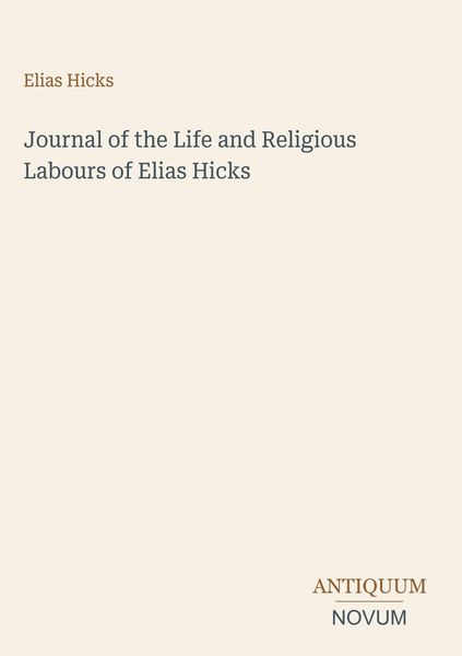 Produktbild: Journal of the Life and Religious Labours of Elias Hicks